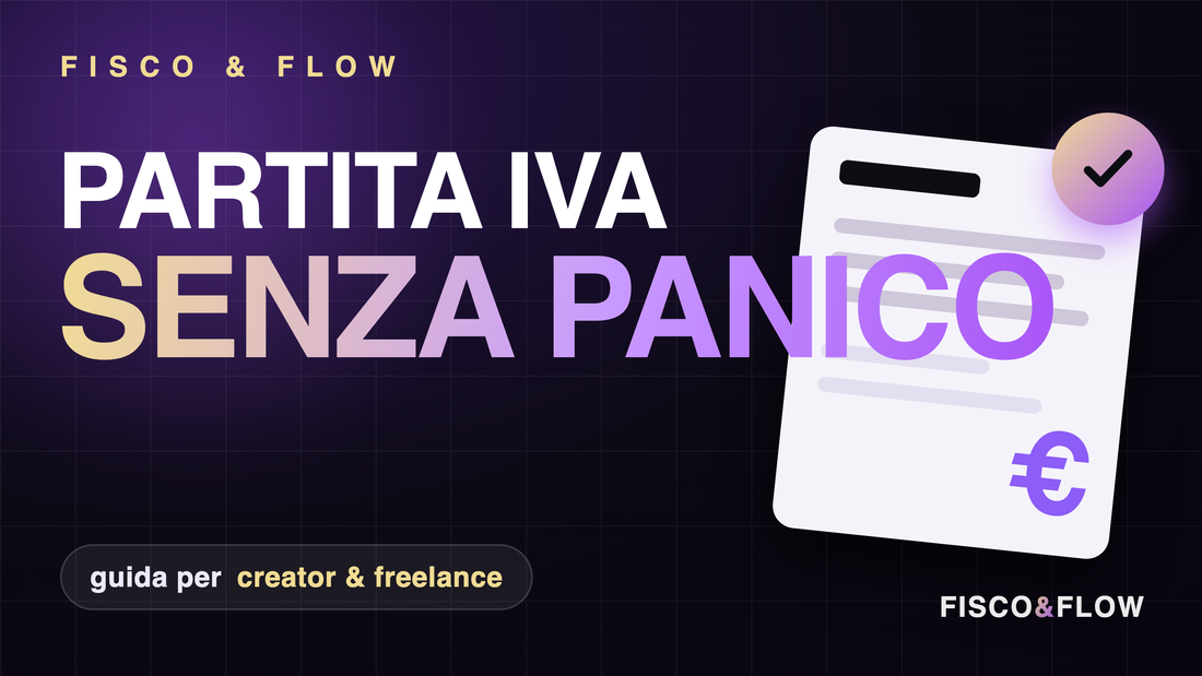 Partita IVA senza panico: la guida pratica per creator e freelance — Fisco & Flow